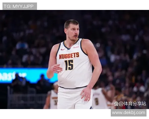 约基奇三双创历史新高掘金稳居西部榜首展现强大实力 约基奇三双创历史新高掘金稳居西部榜首展现强大实力