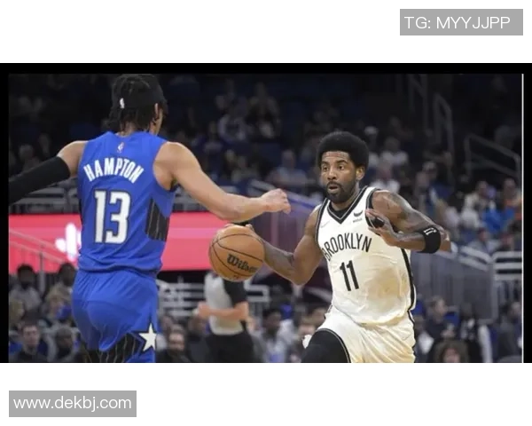 篮网对阵魔术比赛中欧文是否出场的最新消息与分析